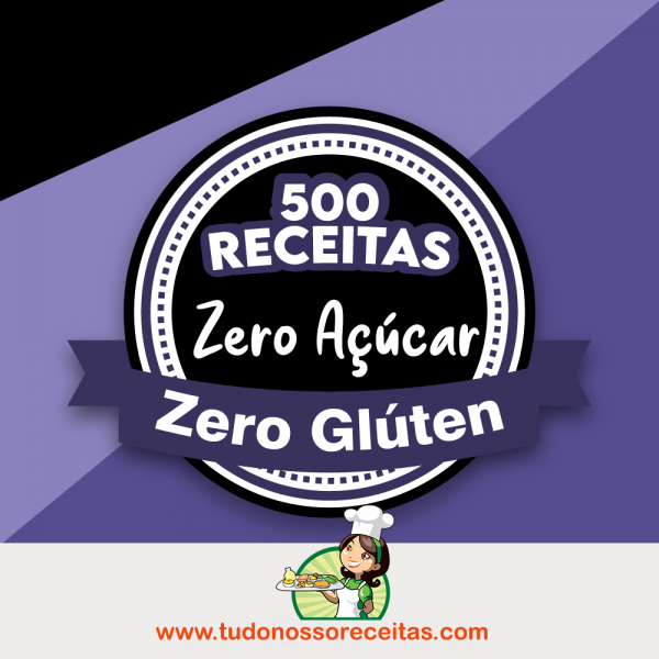 500 receitas Zero Açúcar e Glúten